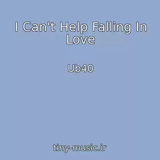 کاور آهنگ I Can't Help Falling In Love از Ub40