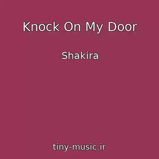 کاور آهنگ Knock On My Door از Shakira