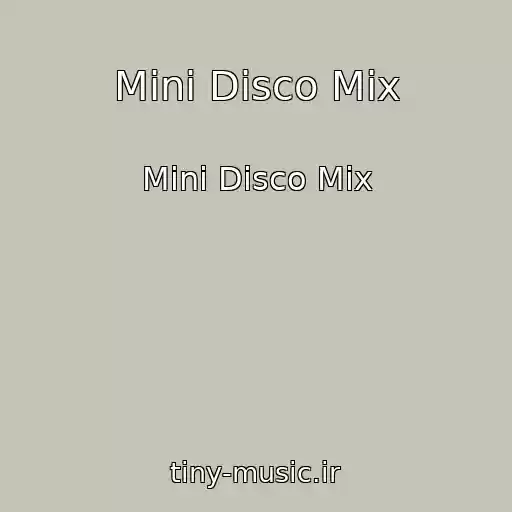کاور آهنگ Mini Disco Mix از Mini Disco Mix