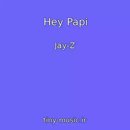 کاور آهنگ Hey Papi از Jay-Z