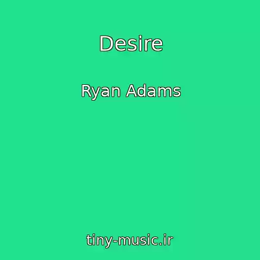 کاور آهنگ Desire از Ryan Adams