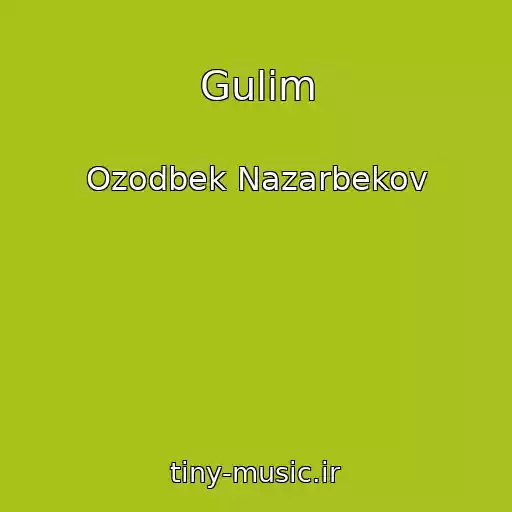 کاور آهنگ Gulim از Ozodbek Nazarbekov