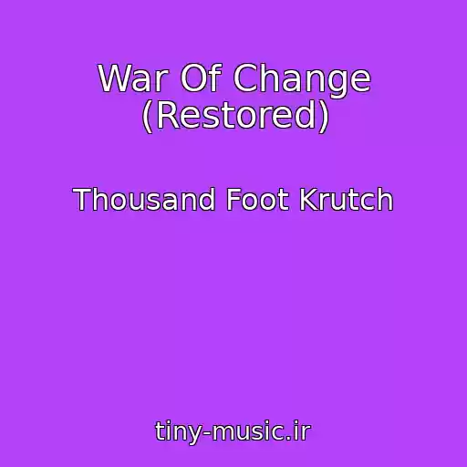 کاور آهنگ War Of Change (Restored) از Thousand Foot Krutch
