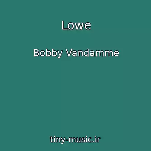 کاور آهنگ Lowe از Bobby Vandamme