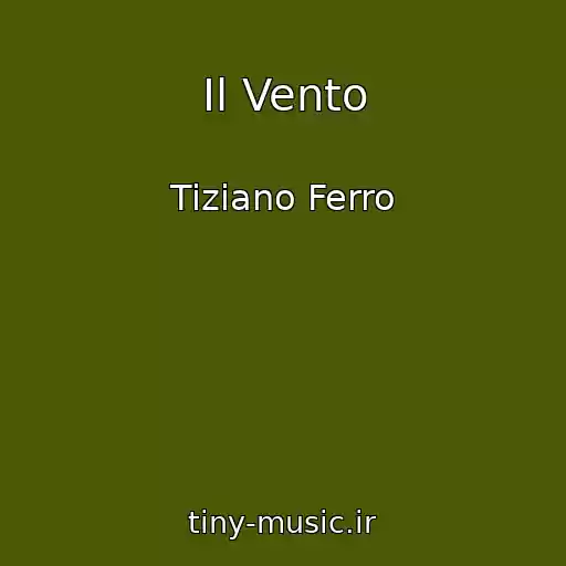 کاور آهنگ Il Vento از Tiziano Ferro