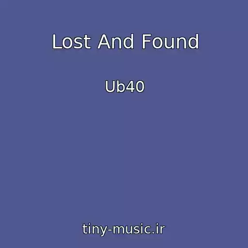 کاور آهنگ Lost And Found از Ub40