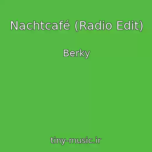 کاور آهنگ Nachtcafé (Radio Edit) از Berky