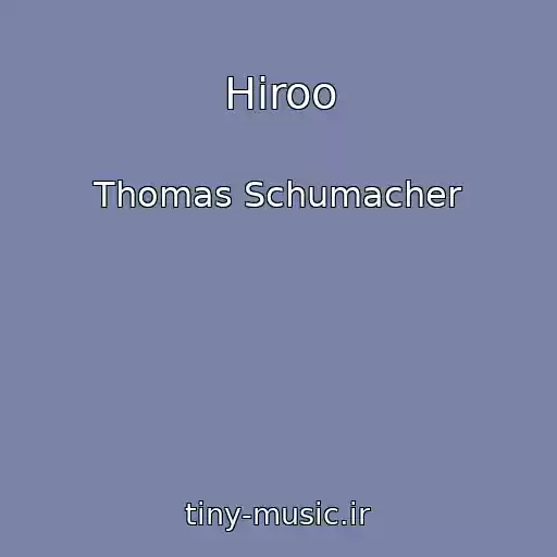 کاور آهنگ Hiroo از Thomas Schumacher