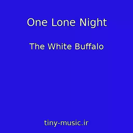 کاور آهنگ One Lone Night از The White Buffalo