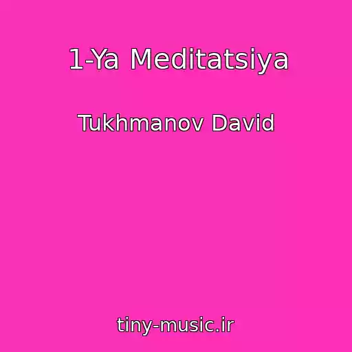 کاور آهنگ 1-Ya Meditatsiya از Tukhmanov David