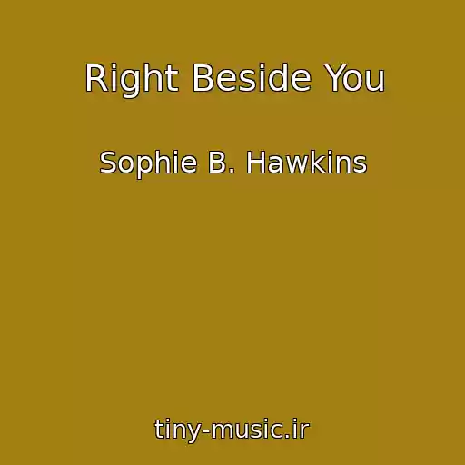 کاور آهنگ Right Beside You از Sophie B. Hawkins