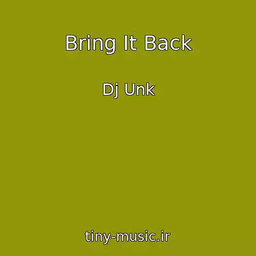 کاور آهنگ Bring It Back از Dj Unk