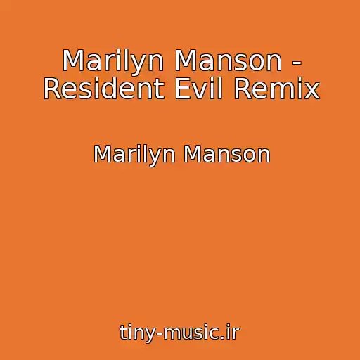 کاور آهنگ Marilyn Manson - Resident Evil Remix از Marilyn Manson