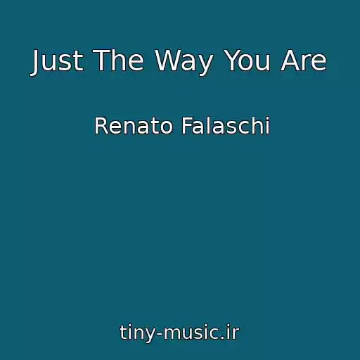 کاور آهنگ Just The Way You Are از Renato Falaschi