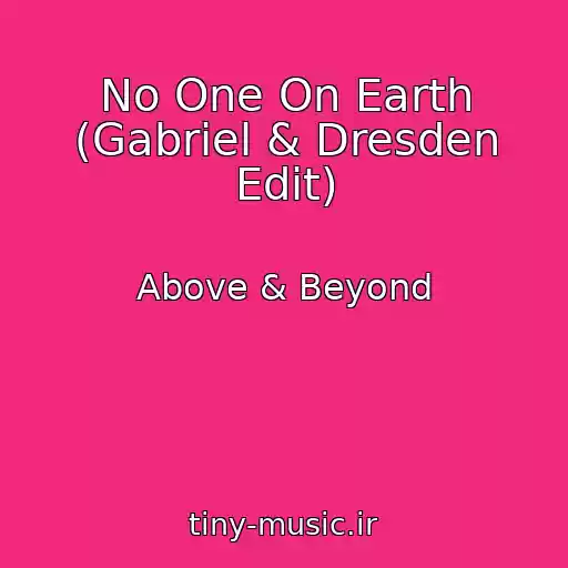 کاور آهنگ No One On Earth (Gabriel & Dresden Edit) از Above & Beyond
