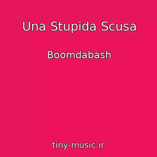 کاور آهنگ Una Stupida Scusa از Boomdabash