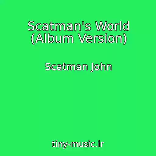 کاور آهنگ Scatman's World (Album Version) از Scatman John