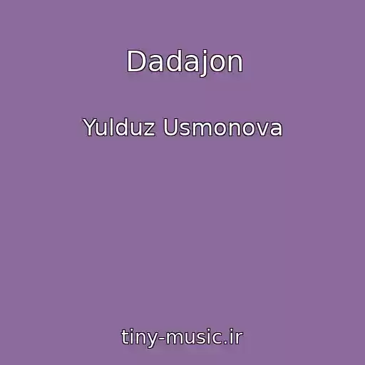 کاور آهنگ Dadajon از Yulduz Usmonova