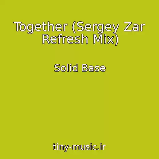 کاور آهنگ Together (Sergey Zar Refresh Mix) از Solid Base