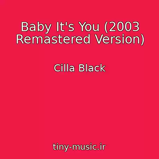 کاور آهنگ Baby It's You (2003 Remastered Version) از Cilla Black