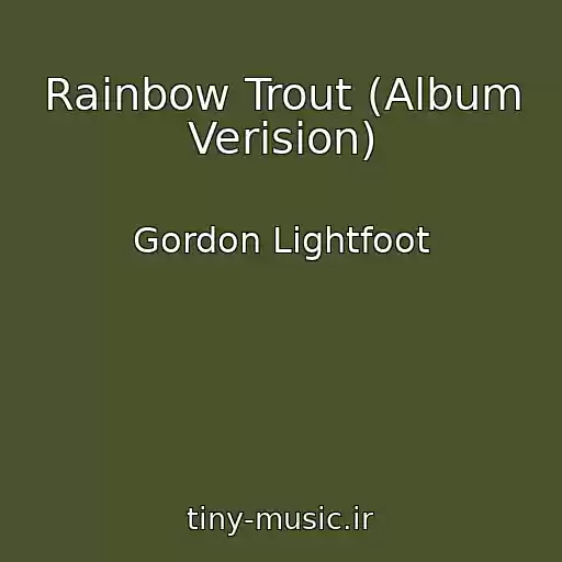 کاور آهنگ Rainbow Trout (Album Verision) از Gordon Lightfoot