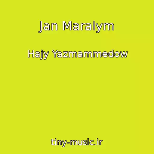 کاور آهنگ Jan Maralym از Hajy Yazmammedow