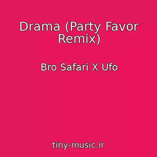 کاور آهنگ Drama (Party Favor Remix) از Bro Safari X Ufo