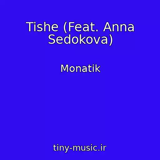 کاور آهنگ Tishe (Feat. Anna Sedokova) از Monatik
