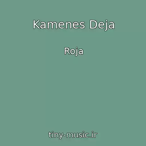 کاور آهنگ Kamenes Deja از Roja