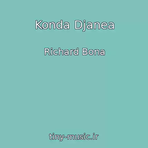 کاور آهنگ Konda Djanea از Richard Bona
