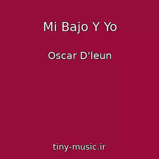 کاور آهنگ Mi Bajo Y Yo از Oscar D'leun