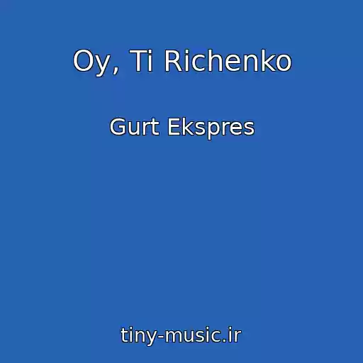 کاور آهنگ Oy, Ti Rіchenko از Gurt Ekspres