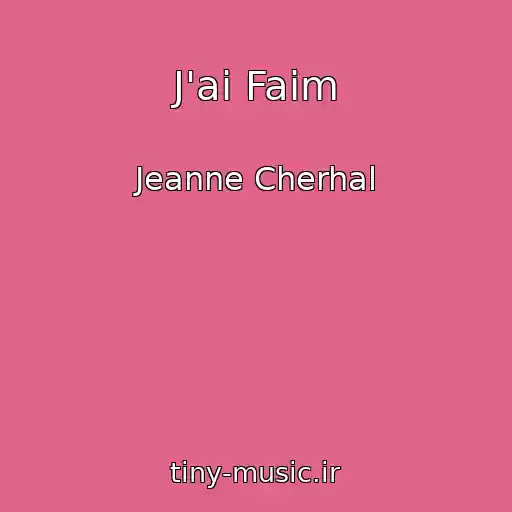 کاور آهنگ J'ai Faim از Jeanne Cherhal