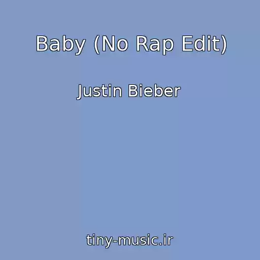کاور آهنگ Baby (No Rap Edit) از Justin Bieber