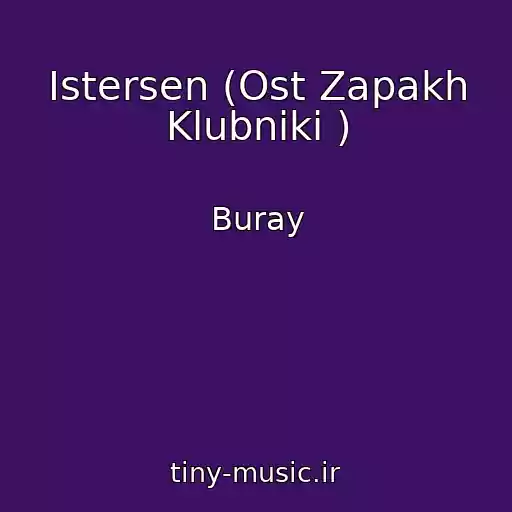 کاور آهنگ Istersen (Ost Zapakh Klubniki ) از Buray