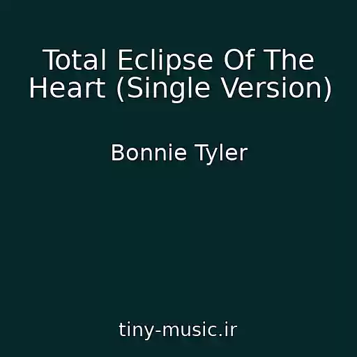 کاور آهنگ Total Eclipse Of The Heart (Single Version) از Bonnie Tyler