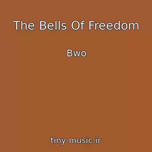 کاور آهنگ The Bells Of Freedom از Bwo