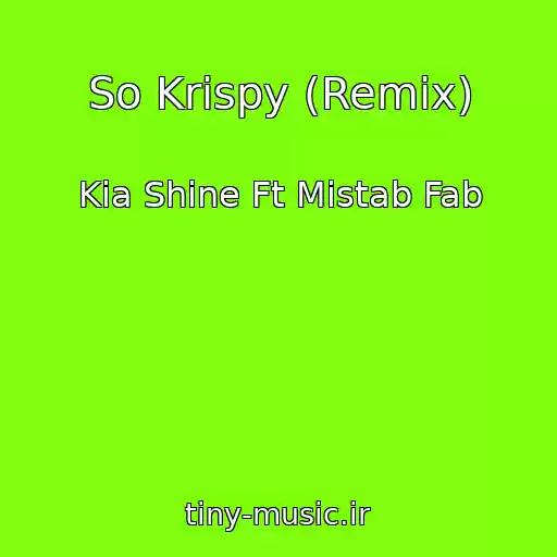 کاور آهنگ So Krispy (Remix) از Kia Shine Ft Mistab Fab