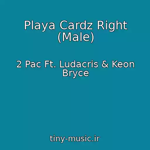 کاور آهنگ Playa Cardz Right (Male) از 2 Pac Ft. Ludacris & Keon Bryce