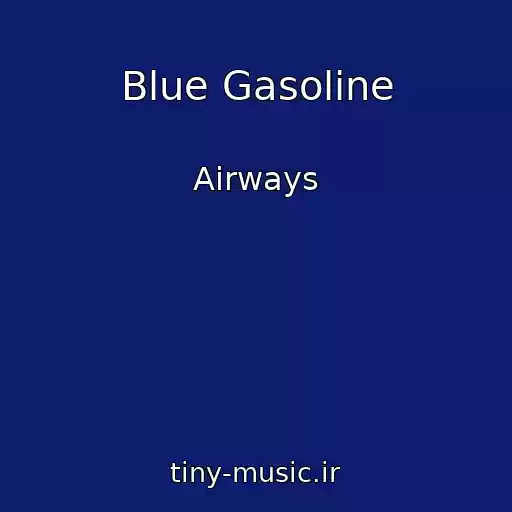 کاور آهنگ Blue Gasoline از Airways