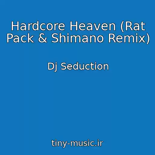 کاور آهنگ Hardcore Heaven (Rat Pack & Shimano Remix) از Dj Seduction