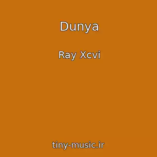 کاور آهنگ Dunya از Ray Xcvi