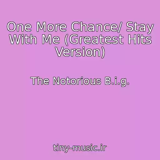 کاور آهنگ One More Chance/ Stay With Me (Greatest Hits Version) از The Notorious B.i.g.
