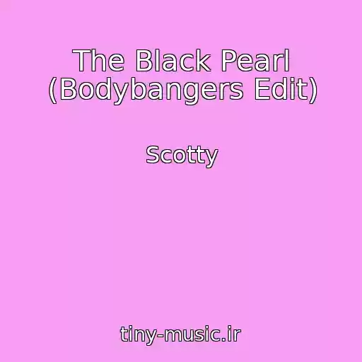 کاور آهنگ The Black Pearl (Bodybangers Edit) از Scotty