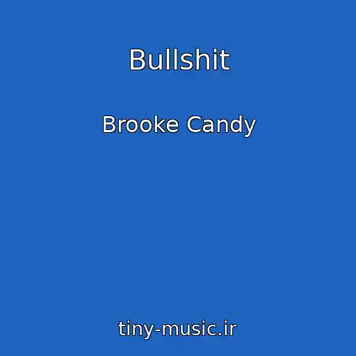 کاور آهنگ Bullshit از Brooke Candy