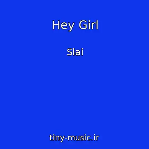 کاور آهنگ Hey Girl از Slai