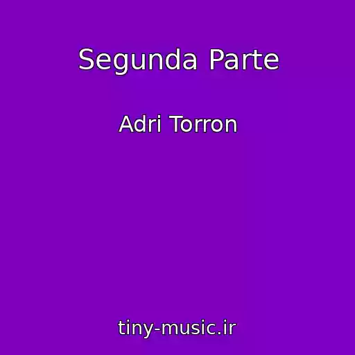 کاور آهنگ Segunda Parte از Adri Torron