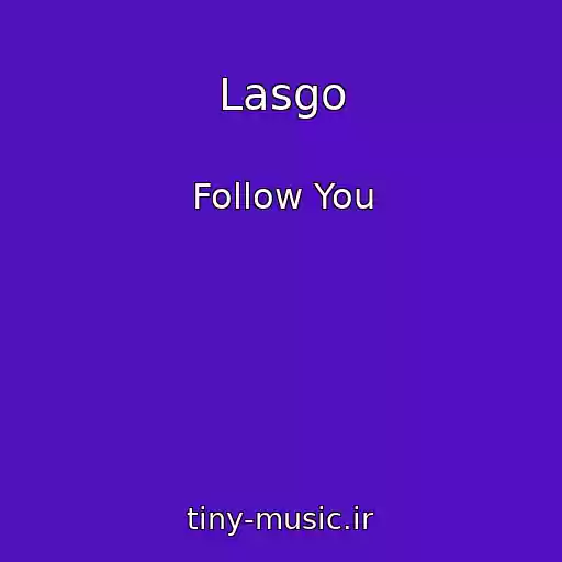 کاور آهنگ Lasgo از Follow You
