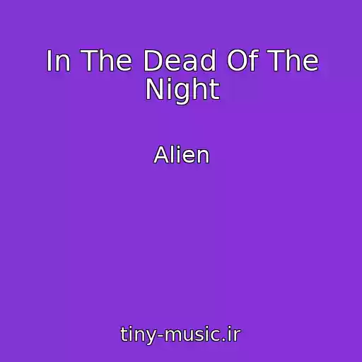 کاور آهنگ In The Dead Of The Night از Alien