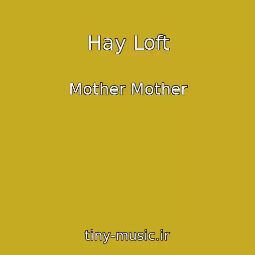 کاور آهنگ Hay Loft از Mother Mother